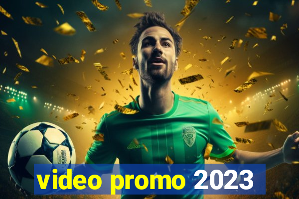 video promo 2023