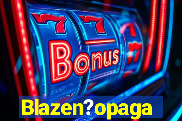 Blazen?opaga