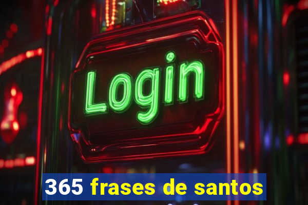 365 frases de santos