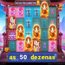 as 50 dezenas melhores de 20 pontos