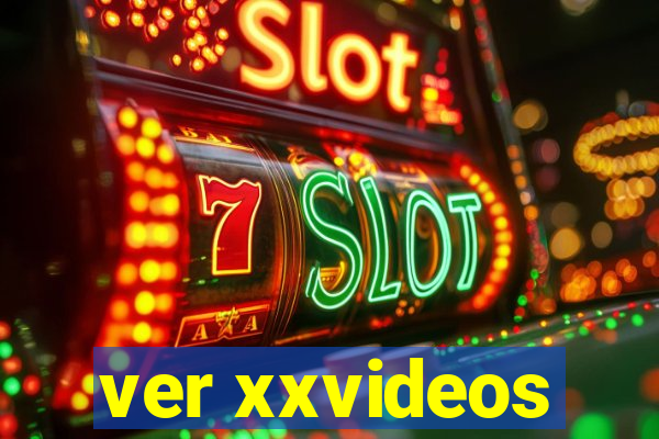 ver xxvideos