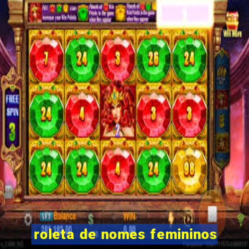 roleta de nomes femininos