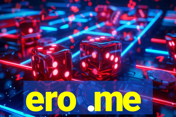 ero .me