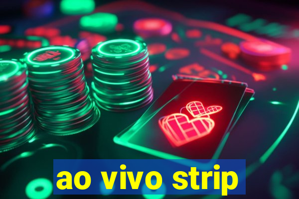 ao vivo strip