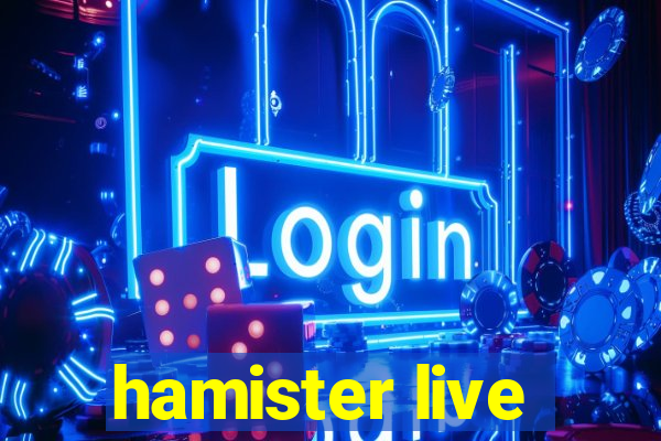 hamister live