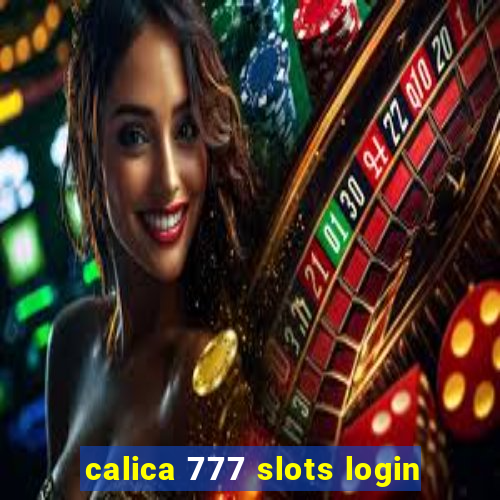 calica 777 slots login