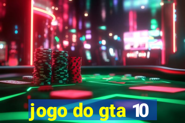 jogo do gta 10