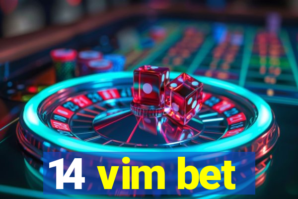 14 vim bet