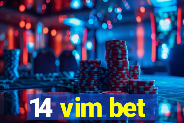 14 vim bet