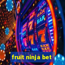 fruit ninja bet