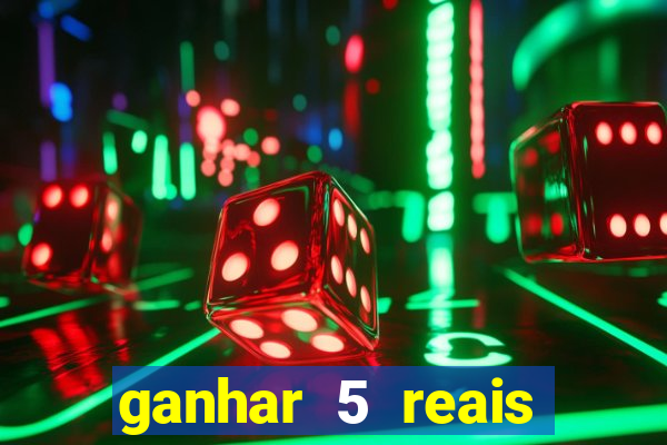 ganhar 5 reais agora pix