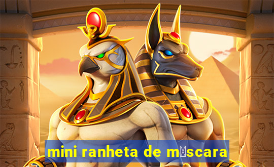 mini ranheta de m谩scara