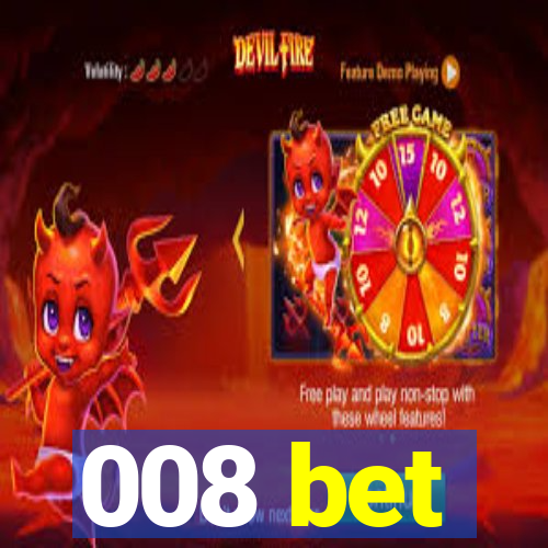 008 bet