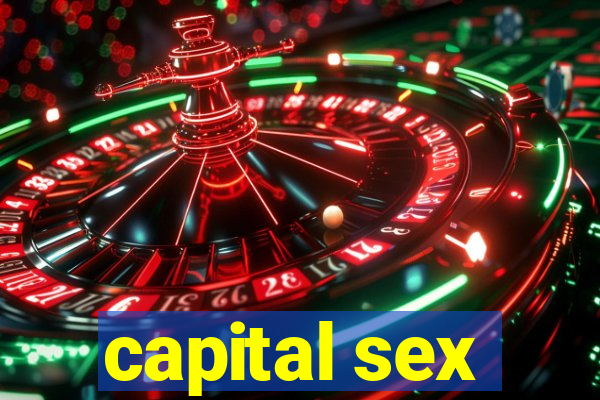 capital sex