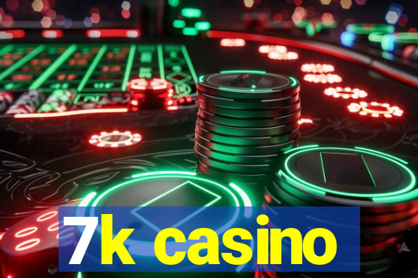 7k casino