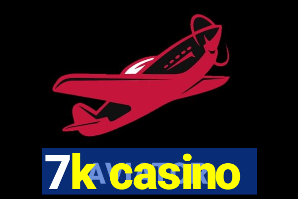 7k casino