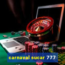 carnaval sucar 777