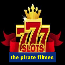 the pirate filmes