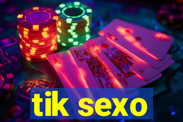 tik sexo