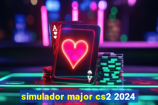 simulador major cs2 2024