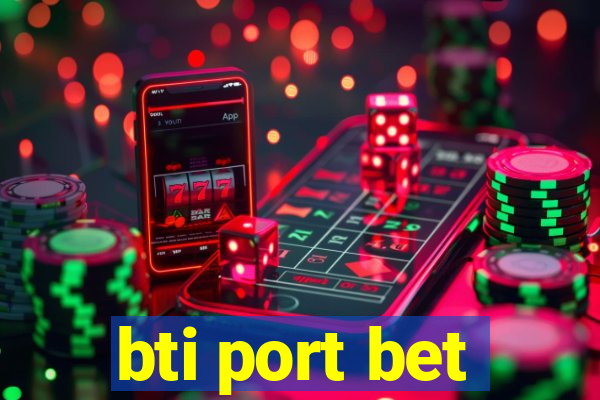 bti port bet