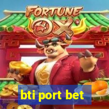 bti port bet