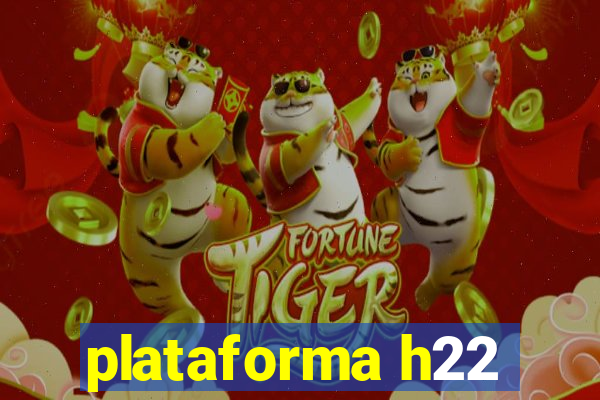 plataforma h22