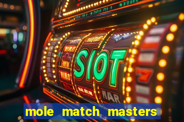 mole match masters ganha dinheiro