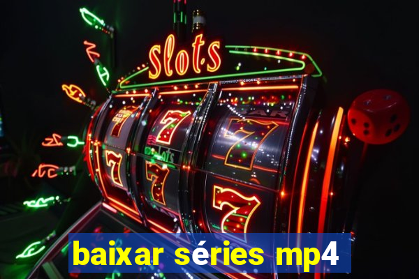 baixar séries mp4