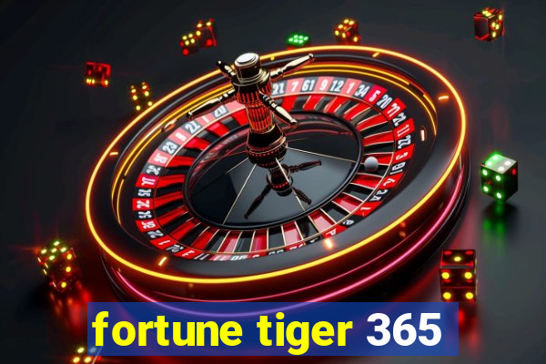 fortune tiger 365