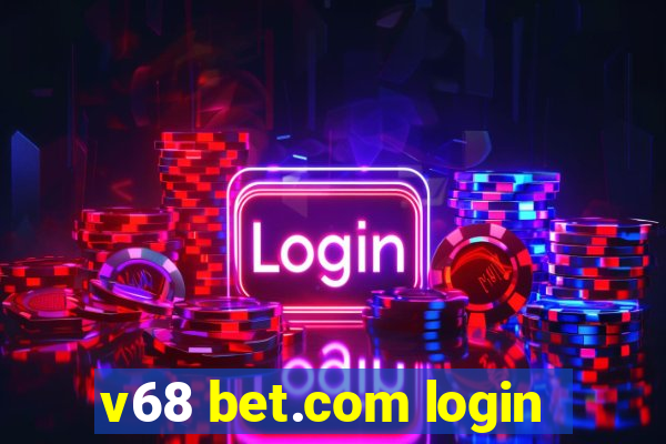 v68 bet.com login