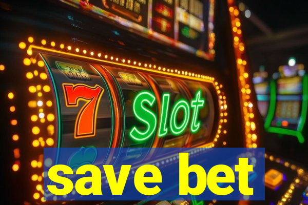 save bet