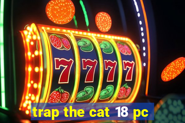 trap the cat 18 pc