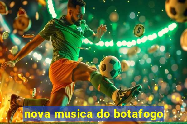 nova musica do botafogo