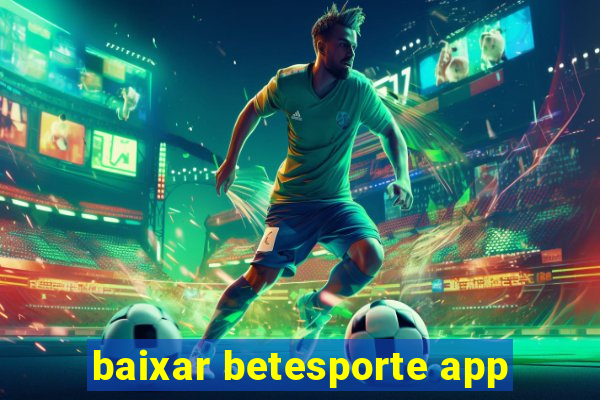 baixar betesporte app