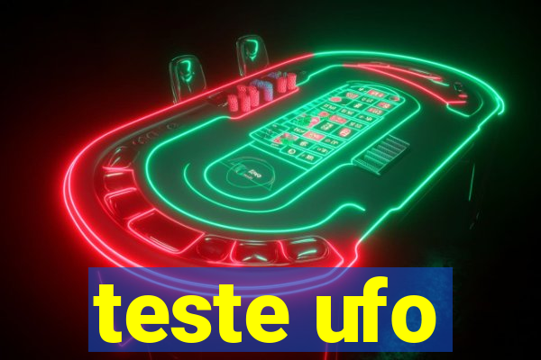 teste ufo