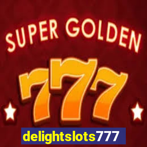 delightslots777