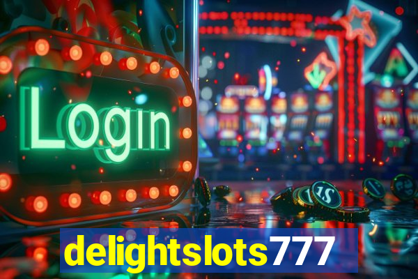 delightslots777