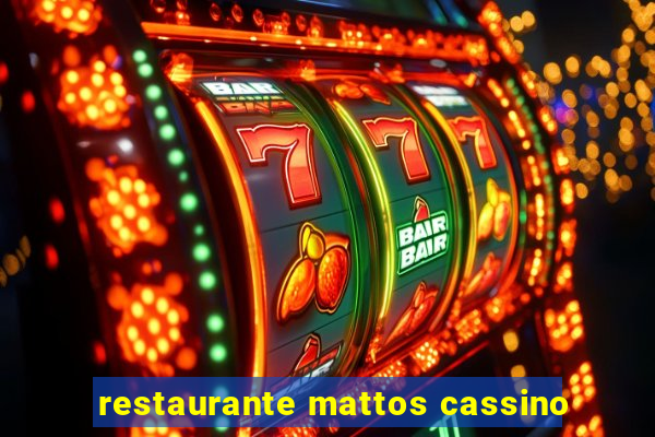 restaurante mattos cassino