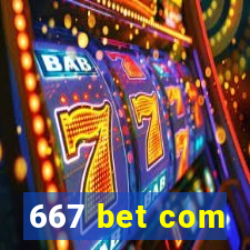 667 bet com