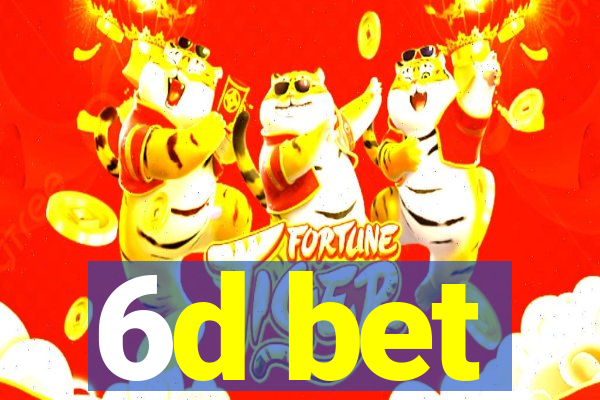 6d bet