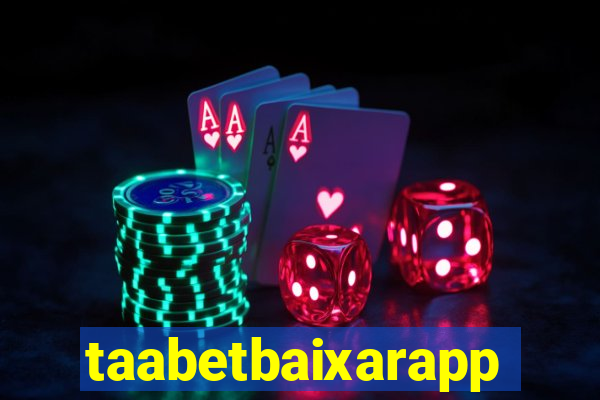 taabetbaixarapp