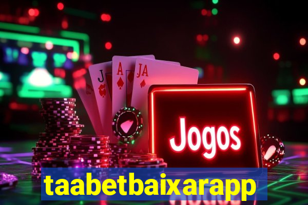 taabetbaixarapp