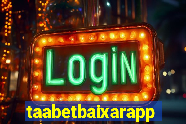 taabetbaixarapp