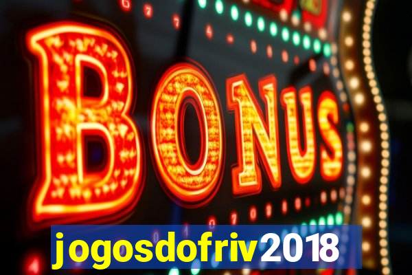 jogosdofriv2018