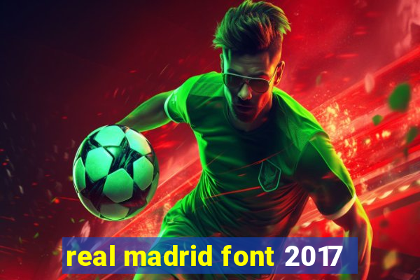 real madrid font 2017