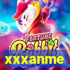 xxxanme