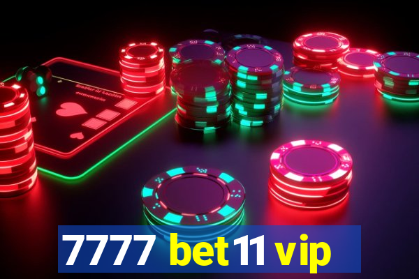 7777 bet11 vip