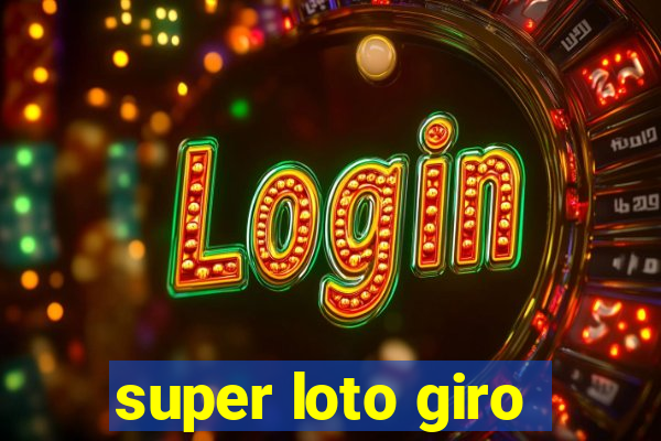 super loto giro