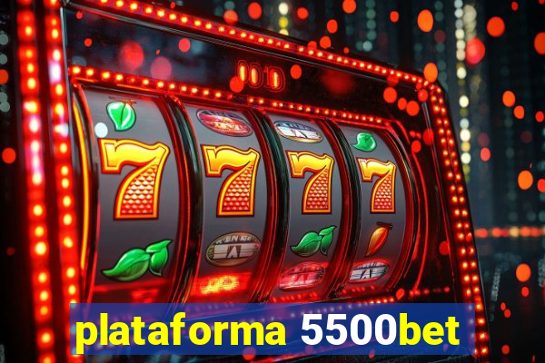 plataforma 5500bet